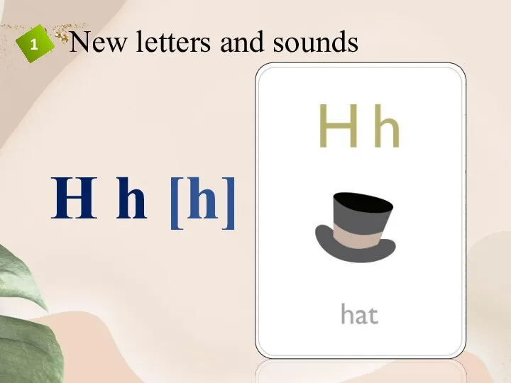 New letters and sounds H h [h] 1