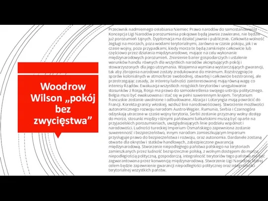 Woodrow Wilson „pokój bez zwycięstwa” Przeciwnik nadmiernego osłabiania Niemiec Prawo narodów do