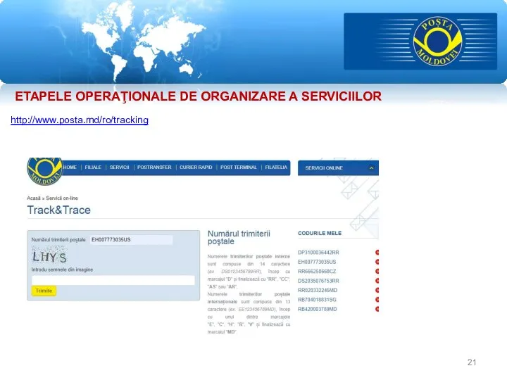 http://www.posta.md/ro/tracking ETAPELE OPERAŢIONALE DE ORGANIZARE A SERVICIILOR