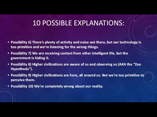 10 POSSIBLE EXPLANATIONS: Possibility 6) There’s plenty of activity and noise out