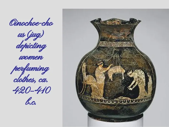 Oinochoe-chous (jug) depicting women perfuming clothes, ca. 420–410 b.c.