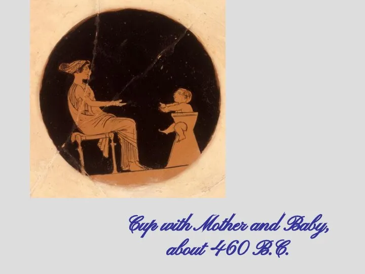 Cup with Mother and Baby, about 460 B.C.