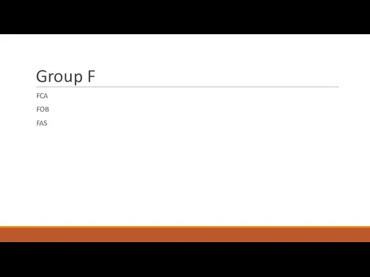 Group F FCA FOB FAS