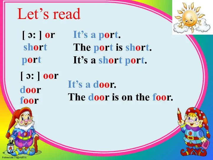 Let’s read [ ɔ: ] or short It’s a port. The port
