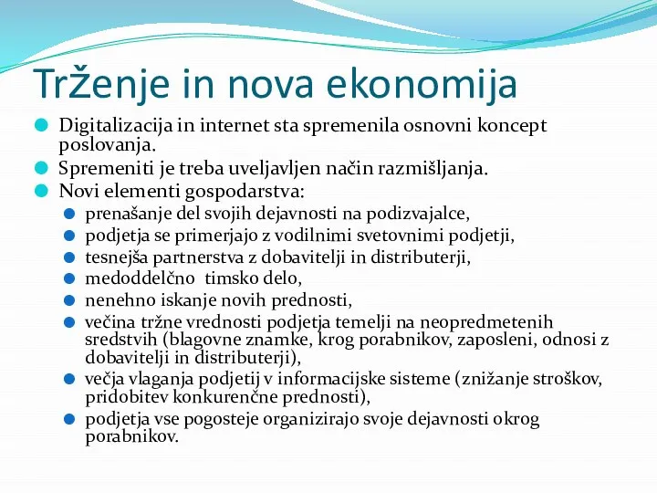 Trženje in nova ekonomija Digitalizacija in internet sta spremenila osnovni koncept poslovanja.