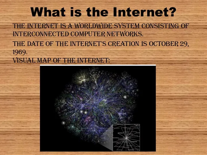 What is the Internet? The Internet is a worldwide system consisting of