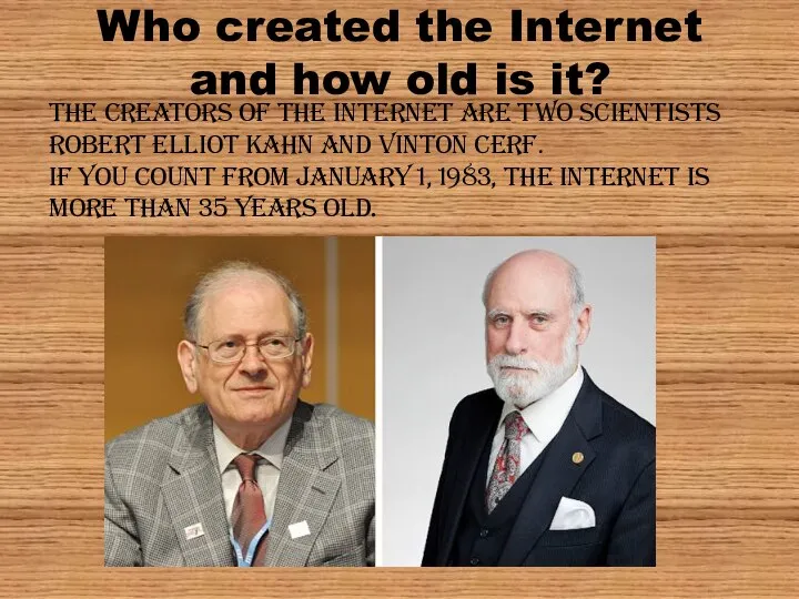 Who created the Internet and how old is it? The creators of