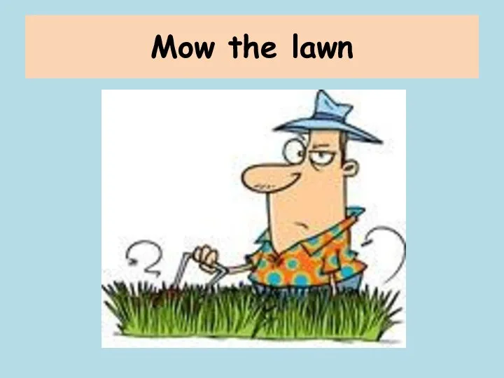 Mow the lawn