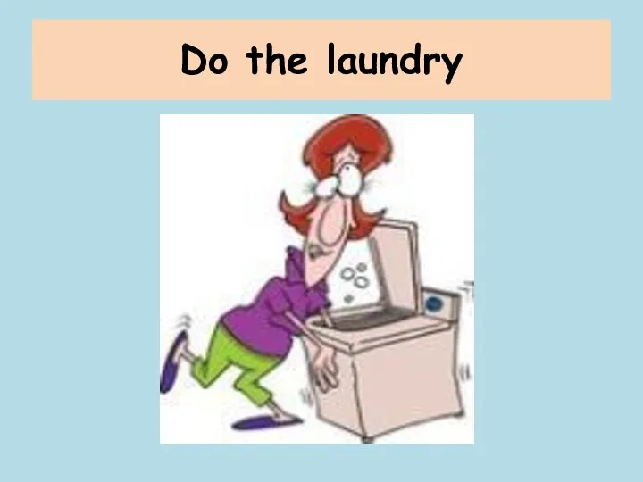 Do the laundry