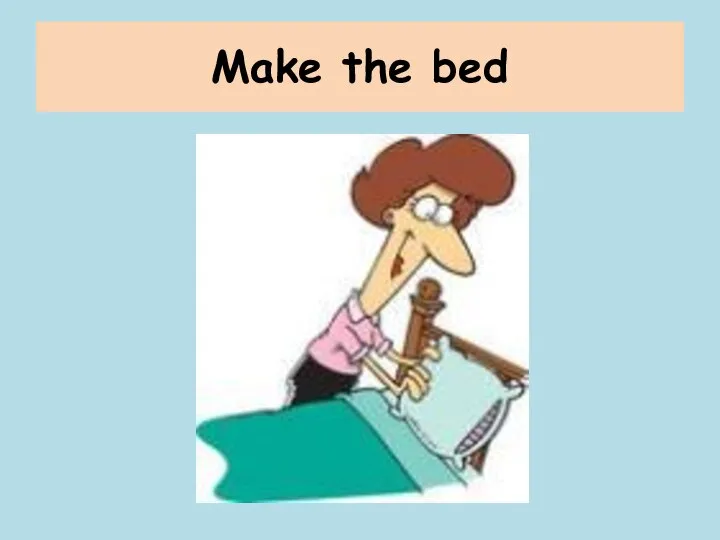 Make the bed