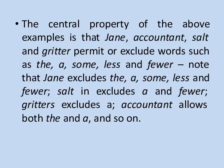 The central property of the above examples is that Jane, accountant, salt