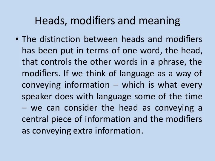 Heads, modiﬁers and meaning The distinction between heads and modiﬁers has been