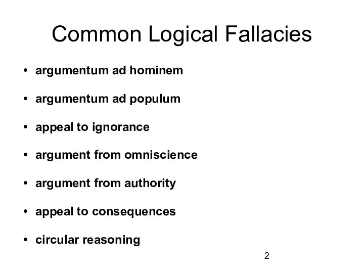 Common Logical Fallacies argumentum ad hominem argumentum ad populum appeal to ignorance