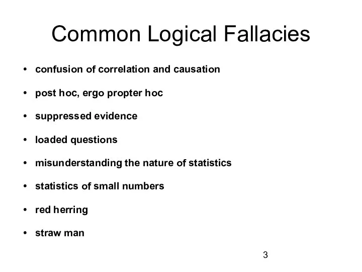 Common Logical Fallacies confusion of correlation and causation post hoc, ergo propter
