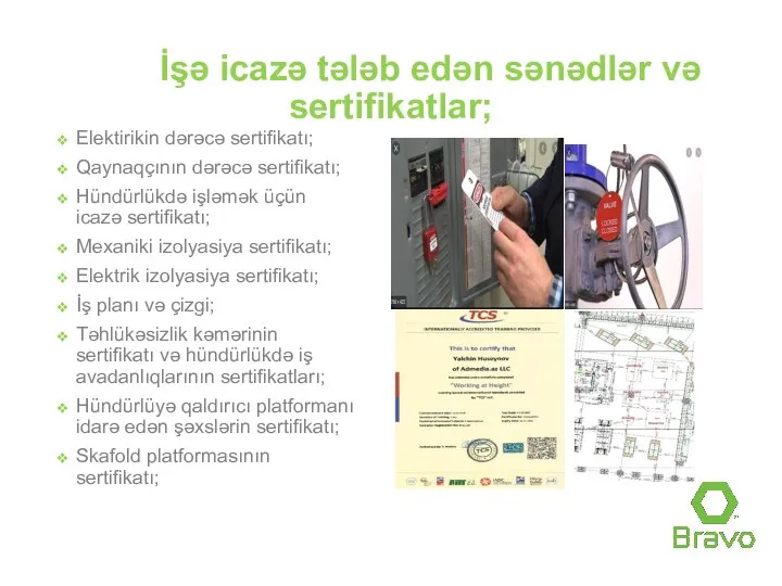 İşə icazə tələb edən sənədlər və sertifikatlar; Elektirikin dərəcə sertifikatı; Qaynaqçının dərəcə