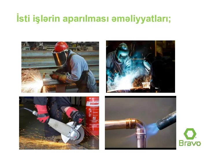 İsti işlərin aparılması əməliyyatları;