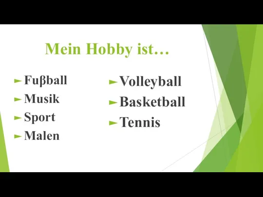 Mein Hobby ist… Fuβball Musik Sport Malen Volleyball Basketball Tennis