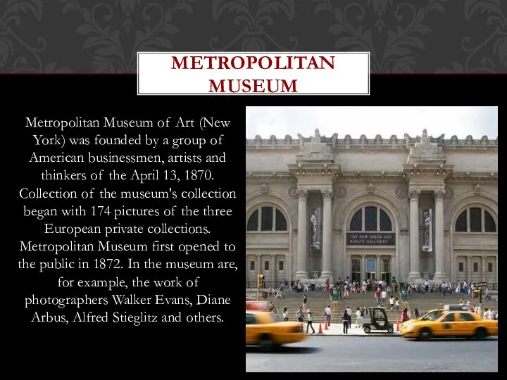 Metropolitan Museum of Art (New York) was founded by a group of