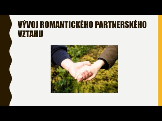 VÝVOJ ROMANTICKÉHO PARTNERSKÉHO VZTAHU