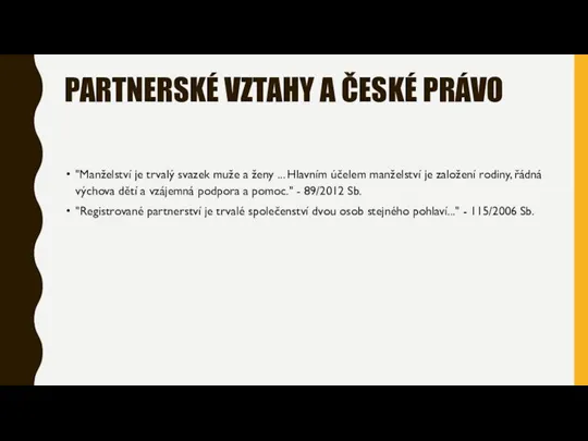 PARTNERSKÉ VZTAHY A ČESKÉ PRÁVO "Manželství je trvalý svazek muže a ženy