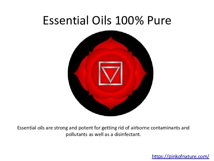 Essential Oils 100% Pure Essential oils are strong and potent for getting