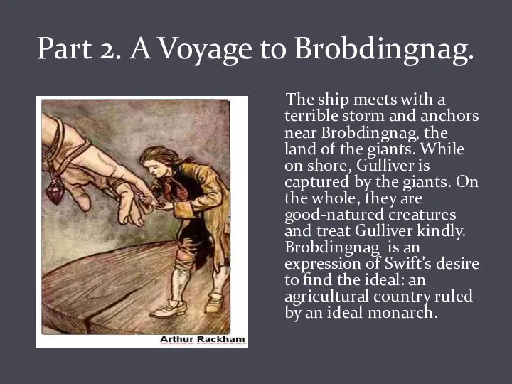 Part 2. A Voyage to Brobdingnag. The ship meets with a terrible