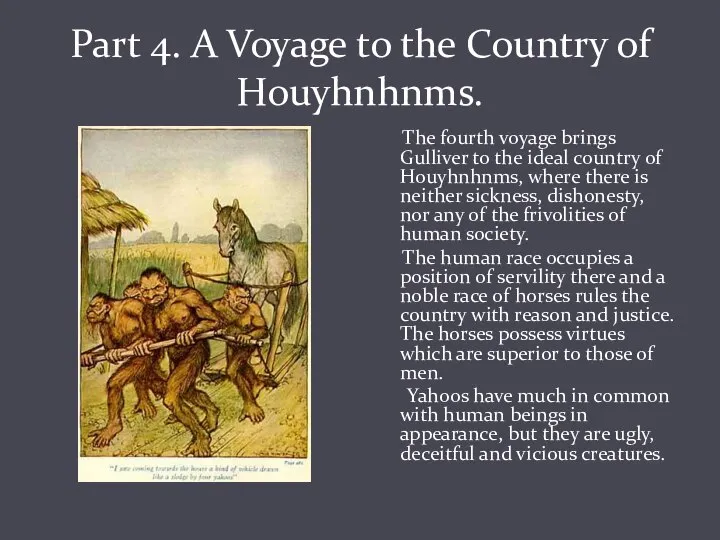 Part 4. A Voyage to the Country of Houyhnhnms. The fourth voyage