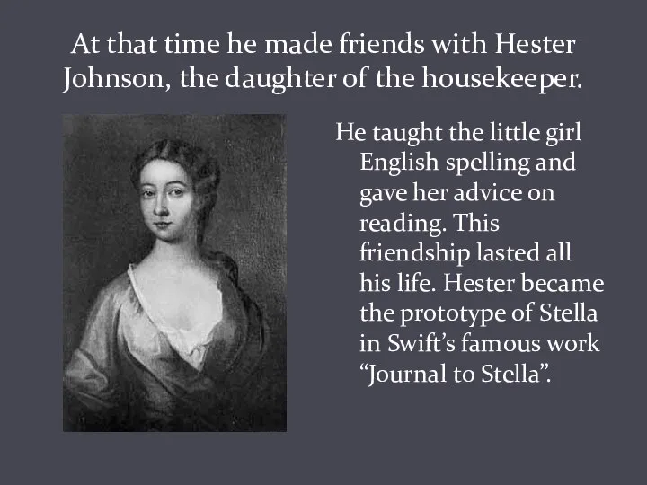 At that time he made friends with Hester Johnson, the daughter of