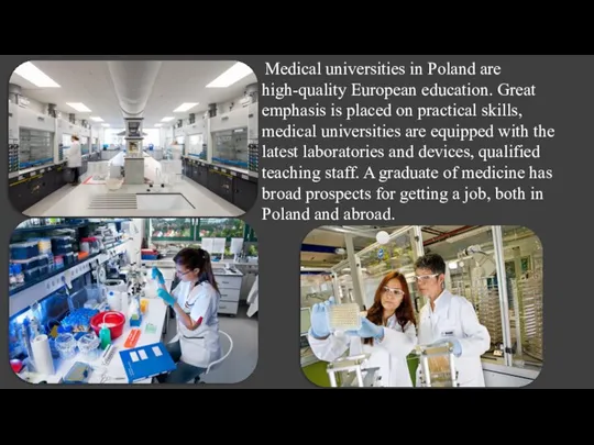 Medical universities in Poland are high-quality European education. Great emphasis is placed