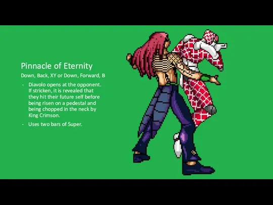 Pinnacle of Eternity Down, Back, XY or Down, Forward, B Diavolo opens