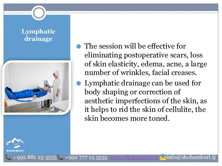 Lymphatic drainage The session will be effective for eliminating postoperative scars, loss