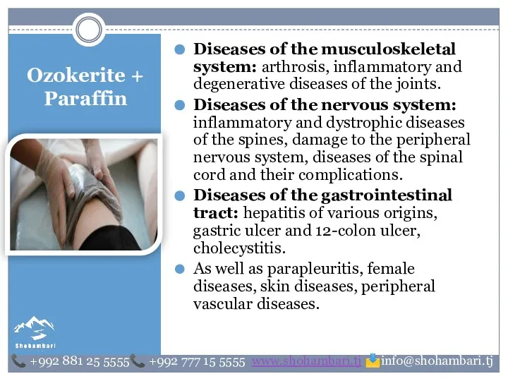 Ozokerite + Paraffin Diseases of the musculoskeletal system: arthrosis, inflammatory and degenerative
