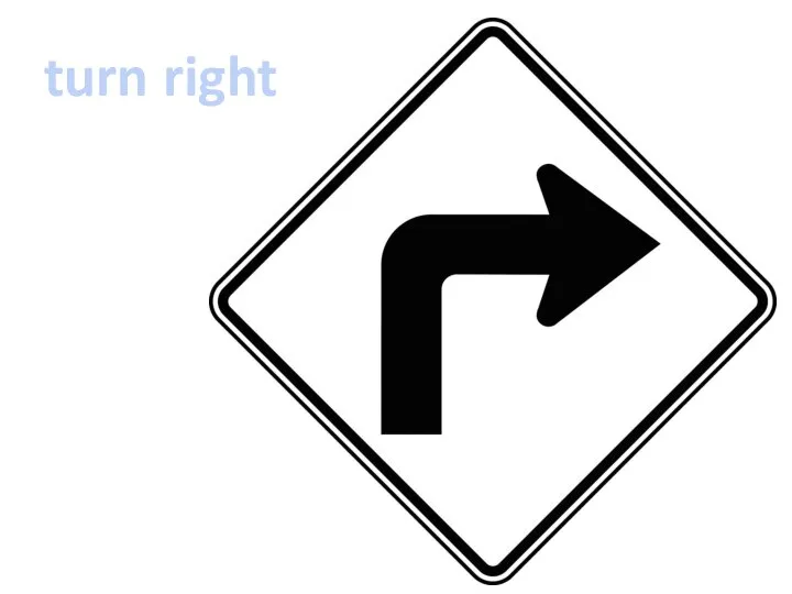 turn right