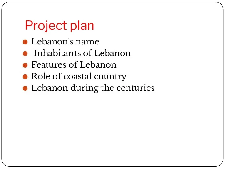 Project plan Lebanon's name Inhabitants of Lebanon Features of Lebanon Role of