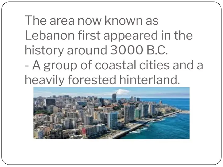 The area now known as Lebanon first appeared in the history around