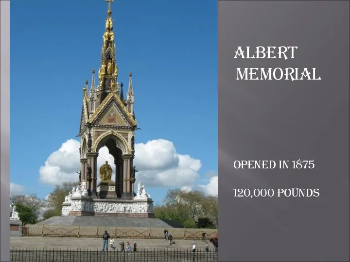 opened in 1875 120,000 pounds Albert Memorial