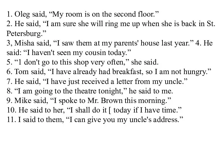 1. Oleg said, “My room is on the second floor.” 2. He