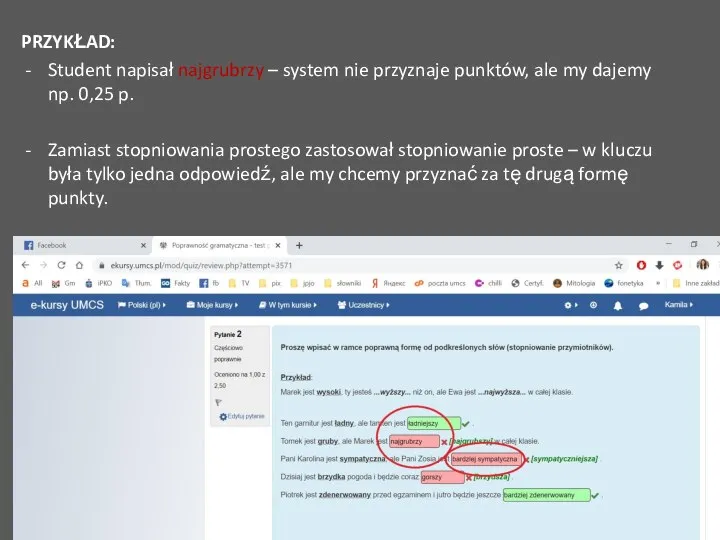 PRZYKŁAD: Student napisał najgrubrzy – system nie przyznaje punktów, ale my dajemy