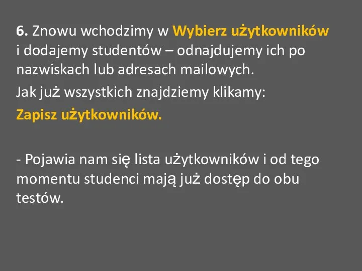 6. Znowu wchodzimy w Wybierz użytkowników i dodajemy studentów – odnajdujemy ich