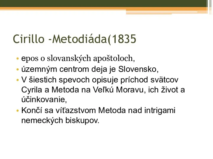 Cirillo -Metodiáda(1835 epos o slovanských apoštoloch, územným centrom deja je Slovensko, V
