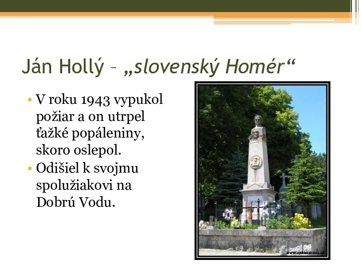 Ján Hollý – „slovenský Homér“ V roku 1943 vypukol požiar a on