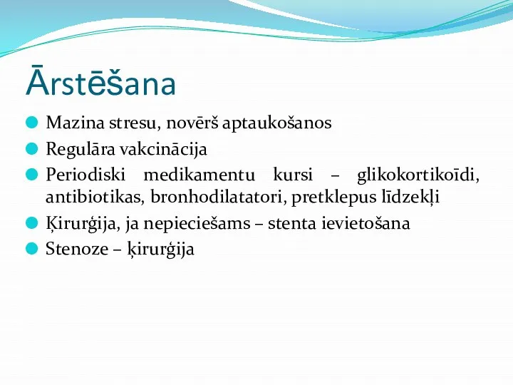 Ārstēšana Mazina stresu, novērš aptaukošanos Regulāra vakcinācija Periodiski medikamentu kursi – glikokortikoīdi,