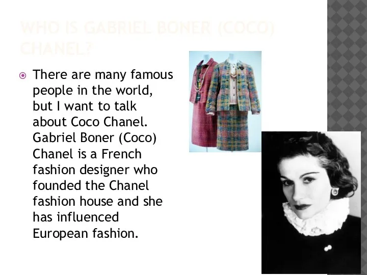 WHO IS GABRIEL BONER (COCO) CHANEL? There are many famous people in