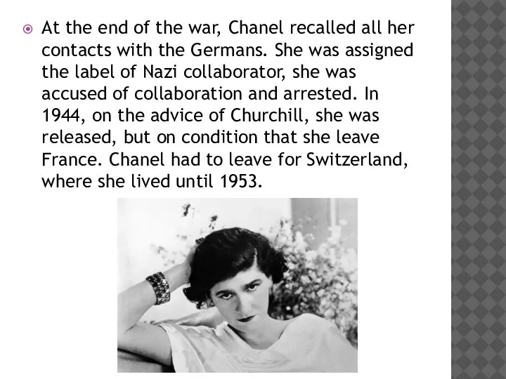 At the end of the war, Chanel recalled all her contacts with