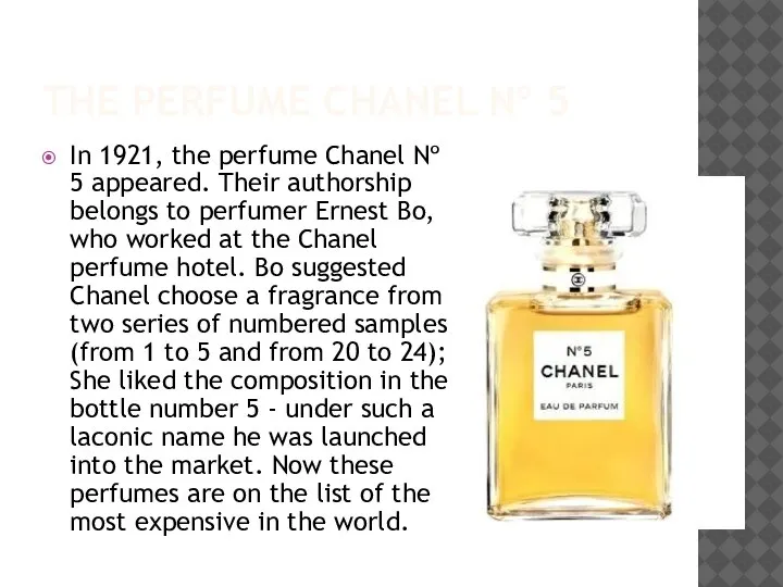 THE PERFUME CHANEL Nº 5 In 1921, the perfume Chanel Nº 5