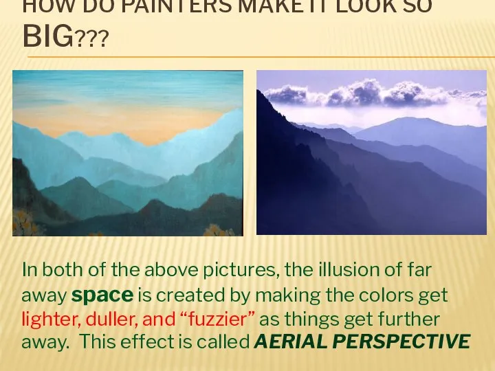 HOW DO PAINTERS MAKE IT LOOK SO BIG??? In both of the