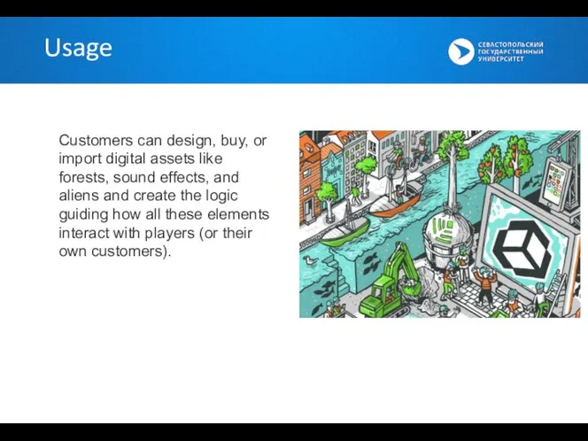 Usage Customers can design, buy, or import digital assets like forests, sound