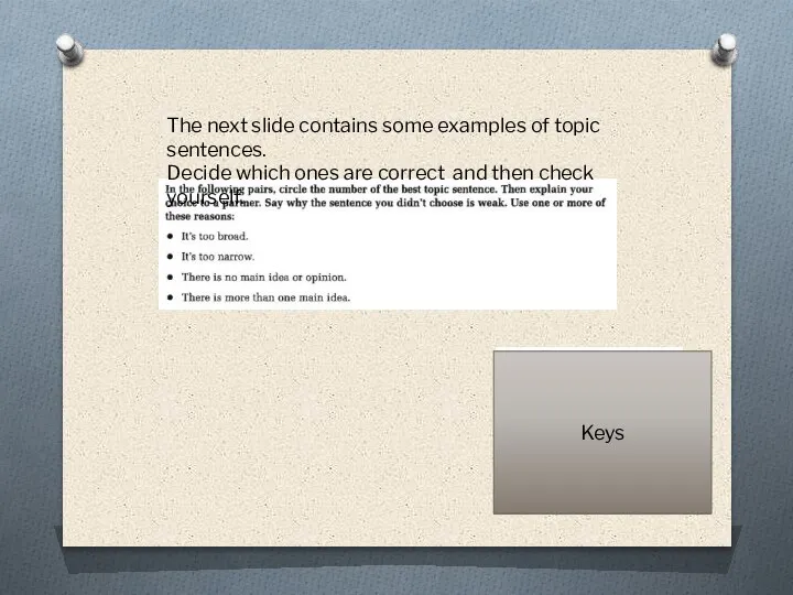 Keys The next slide contains some examples of topic sentences. Decide which