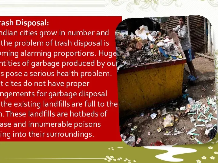 9. Trash Disposal: As Indian cities grow in number and size the