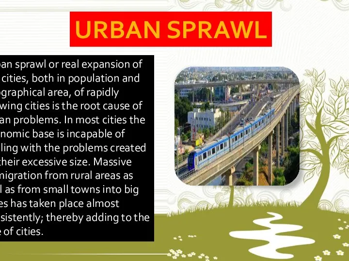 URBAN SPRAWL Urban sprawl or real expansion of the cities, both in